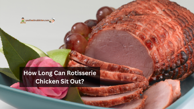 How Long Can Rotisserie Chicken Sit Out?